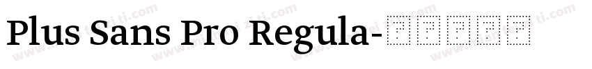 Plus Sans Pro Regula字体转换